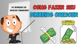 Como Fazer seu Dinheiro Crescer - 3 Fases das Finanças Pessoais