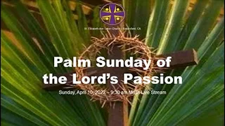 Mass: Palm Sunday of the Lord's Passion- 4/10/22