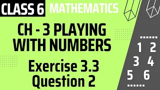 CLASS 6 MATHS CHAPTER 3 | Playing with Numbers || Exercise 3.3 Question 2 ||