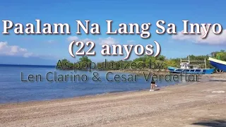 Paalam Na Lang Sa Inyo (22 anyos) //lyrics By Len Clarino & Cesar Verdeflor   featuringOnCameraMedia