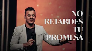 No Retardes Tu Promesa | Profeta Ronny Oliveira