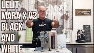 Overview: Black and White Lelit Mara X Version 2 Espresso Machine!