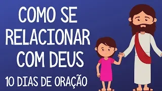 Dia 4 - Como se relacionar com Deus - 10 Dias de Oração - Leandro Quadros