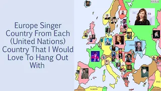 Europe Singers from Each (UN) Country That I Would Love to Hang Out With