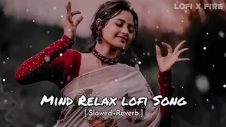 Mind ReLaX Lofi Song | Slowed and reverb | Non-stop Lofi | hindi songs | Arijit Singh song