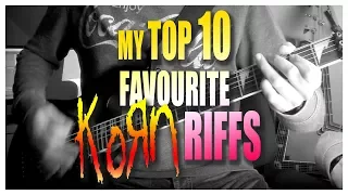 My TOP 10  Korn Riffs