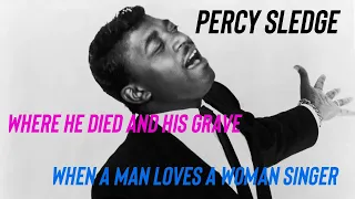 Famous Graves : Percy Sledge | Where He Died and His Final Resting Place | When a Man Loves a Woman