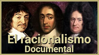 Racionalismo: Descartes Spinoza Leibniz | Serie Documental: Filosofía | Episodio 10