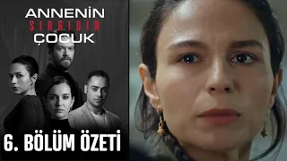 Annenin Sırrıdır Çocuk 6. Bölüm Özet