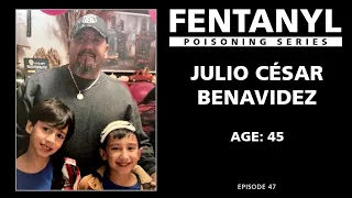 FENTANYL POISONING: Julio César Benavidez's Story