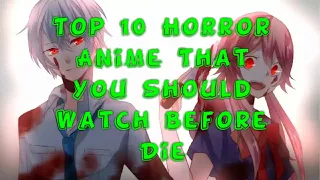 Top 10 Horror Anime That You Should Watch Before Die