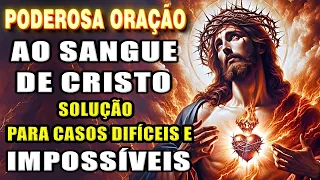 🛑ORAÇÃO AO SANGUE DE CRISTO: SOLUÇÃO PARA CASOS DIFÍCEIS, PROTEÇÃO DA FAMÍLIA E SELAMENTO DO LAR.