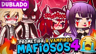 PROMETIDA A DOIS VAMPIROS MÁFIOSOS 4 😱 [DUBLADO] MINI FILME GACHA CLUB