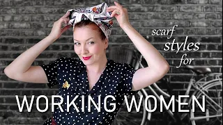 Scarf History: Working women scarf. Headscarf styles from the 1930s and 1940s. War scarf.