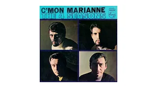 The Four Seasons ~ C'mon Marianne (Stereo)