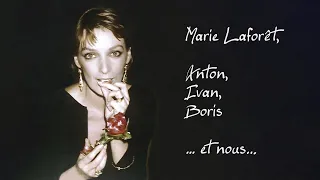 Marie Laforêt, Anton, Ivan, Boris et nous…