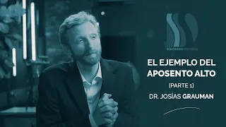 El Aposento Alto.  (Su Ejemplo) 1/2 Josías Grauman