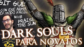 Dark Souls para novatos -  ¡Todo lo que necesitas saber antes de comenzar!