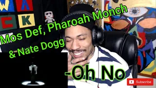 OOHH No DON'T CLICK!! || Mos Def ft Pharoahe Monch & Nate Dogg - Oh No (DIRTY REACTION)