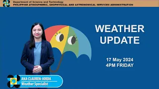 Public Weather Forecast issued at 4PM | May 17, 2024 - Friday