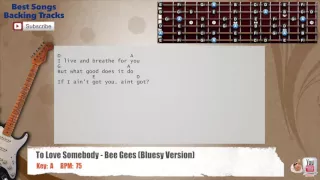 🎸 To Love Somebody - Bee Gees (Bluesy Version) Guitar Backing Track with scale, chords and lyrics