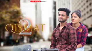 Qismat 2 | Ammy Virk | Sargun Mehta | Heart touching love story | B Praak | Jaani | Sad Song 2021