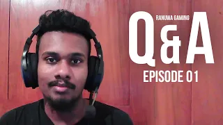 මට මොකද වුනේ ? RAnuWa GaminG Q&A | Episode 01