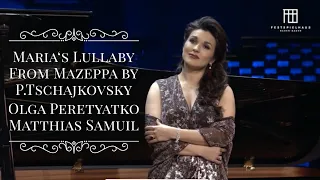 Tschaikowski: Maria’s Lullaby from "Mazeppa" — Olga Peretyatko