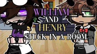 William and Henry stuck in a room | FNaF + gacha |