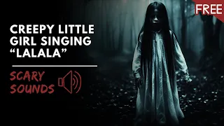 Creepy Little Girl Singing "Lalala" | Scary Horror Voice (HD) (FREE)