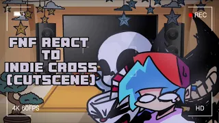 FNF react to Indie Cross (All Cutscenes) ||FnF Gacha||