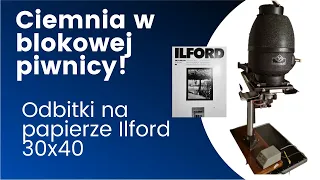 Foto ciemnia w blokowej piwnicy! Odbitki na papierze Ilford 30x40 wołane w wywoływaczu Neutol NE.