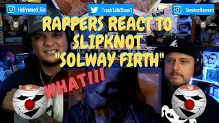 Rappers React To Slipknot "Solway Firth"!!!