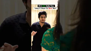 How To Reply To A Girl When She Asks-“Why U Want To Meet Me?” (Say This)😂 | @SarthakGoel