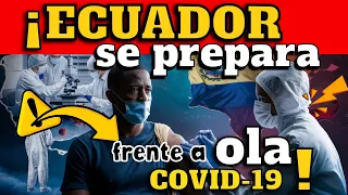 ¡ALERTA! ¿RIESGO DE NUEVA OLA COVID-19 EN AMÉRICA LATINA? ECUADOR SE PREPARA ANTE ELLO !!