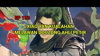 XIAO YAN KUALAHAN MELAWAN AHLI DOUZONG PETIR ANGIN BTTH EP 103 SUB INDO