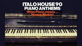 Top Italian Dance House '90 Piano Anthems- 2 Hours Best Chillout Lounge Music