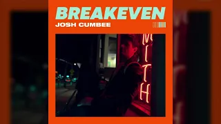 Josh Cumbee - Breakeven (Audio Video)