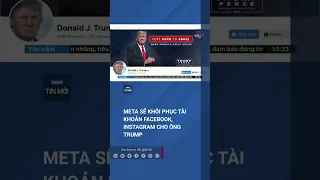 Meta sẽ khôi phục tài khoản Facebook và Instagram của ông Trump sau 2 năm bị cấm | VTC Tin mới