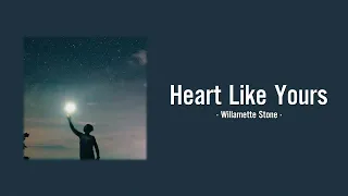 Heart Like Yours - Willamette Stone (Lyrics)