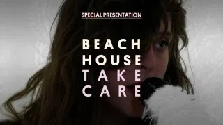 Beach House - Take Care - Special Presentation