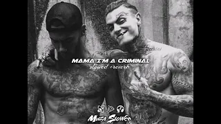 Mama I'm a criminal - slowed +reverb