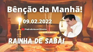 Bênção da Manhã! 09 de FEVEREIRO de 2022 - Padre Robson Oliveira