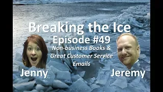 Breaking the Ice Episode #49: Non-business Books & Great Customer Service Emails