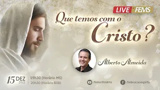 QUE TEMOS COM O CRISTO?  |  Alberto Almeida