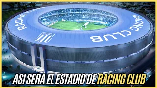 El INCREIBLE plan de REMODELACION del Cilindro de Avellaneda ESTADIO de Racing Club