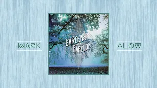 Mark Alow - Gardens of Babylon [Mix]