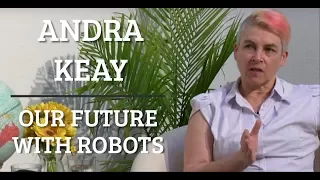 Simulation #18 Andra Keay - Our Future with Robots