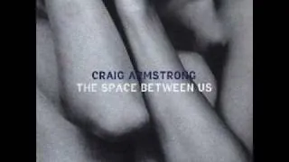 The Space Between Us: Let's go out tonight (Craig Armstrong)