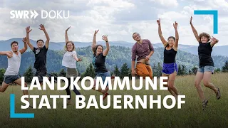 Die Landkommune – ein Bauernhof erfindet sich neu | SWR Doku